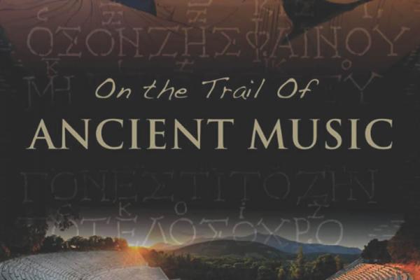 on the Trail of Ancient Music